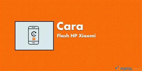 Cara Flash Hp Xiaomi Tanpa Pc UnBrick ID