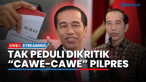 Demi Bangsa Jokowi Tak Peduli Dikritik Cawe Cawe Pilpres Hingga