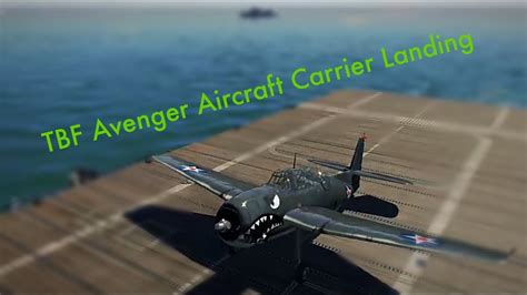 TBF Avenger Aircraft Carrier Landing War Thunder YouTube