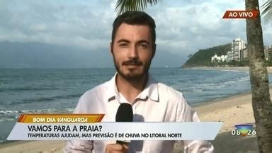 Bom Dia Vanguarda Veja Como Ficar O Tempo Na Praia Neste Final De