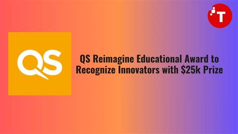 Qs Reimagine Educational Award To Recognize Innovators