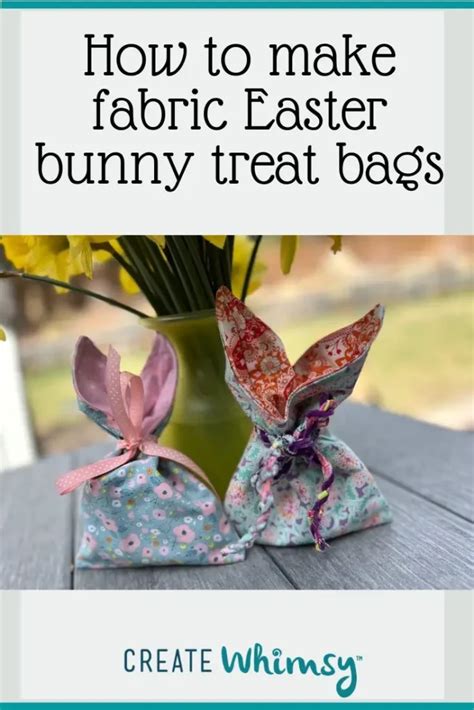 How To Make Fabric Easter Bunny Treat Bags Quick And Easy Create Whimsy