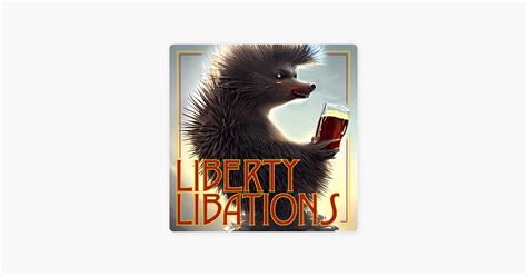 ‎liberty Libations On Apple Podcasts