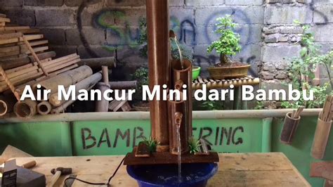 Cara Membuat Kerajinan Bambu Air Mancur Kerajinan Terkeren