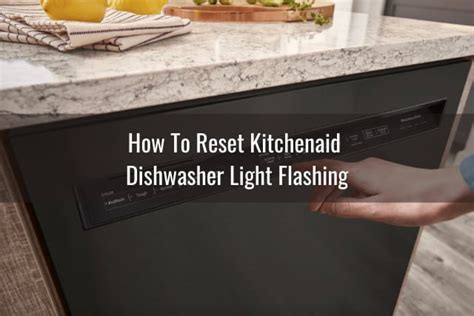 How To Reset KitchenAid Dishwasher Ready To DIY