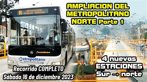 Ampliacion Del Metropolitano Norte Recorrido Completo Naranjal