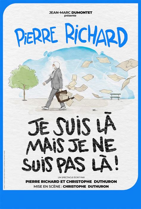 Je suis là mais je ne suis pas là Pierre Richard Site officiel