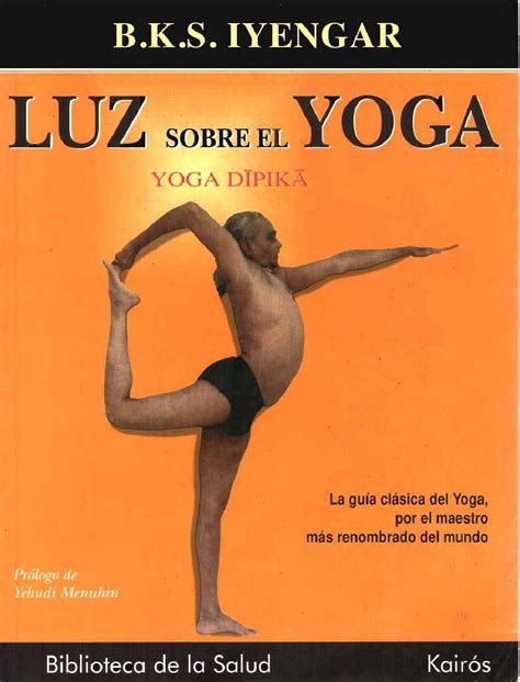 Luz Sobre El Yoga Yoga Dipika Luz Sobre El Yoga La Guía Clásica Del