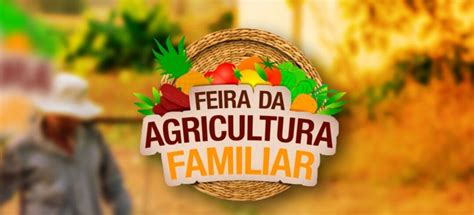 Feira Da Agricultura Familiar Prefeitura Municipal De Bai O