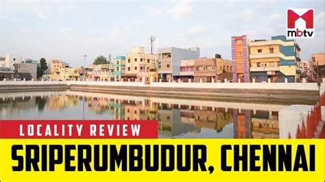 Locality Review Sriperumbudur Chennai Mbtv Localityreview Youtube