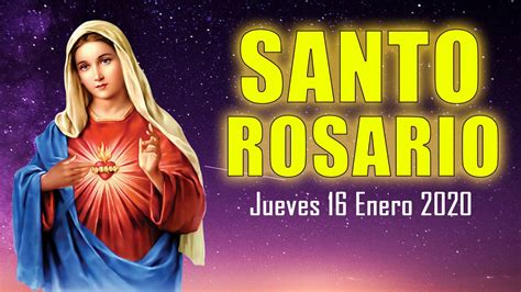 Santo Rosario De Hoy Jueves 16 Enero 2020 Youtube