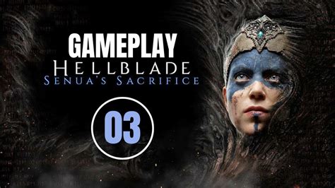 Hellblade Senuas Sacrifice Gameplay Pc Full Walkthrough Part 03