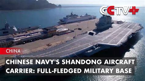 Chinese Navys Shandong Aircraft Carrier Full Fledged Military Base Youtube