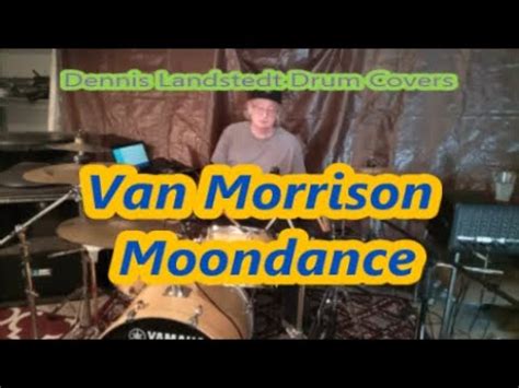 Van Morrison Moondance Dennis Landstedt Drum Covers Youtube