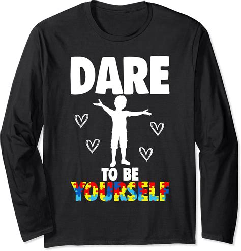 Dare To Be Yourself Tee Shirts Women Crazy Autism Awareness Long Sleeve