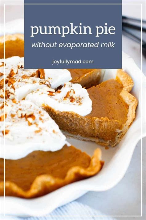 Pumpkin Pie Without Evaporated Milk A Joyfully Mad Kitchen