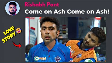 Come On Ash Come On Ash Lovestory Of Rishabh Pant And Ashwin Youtube