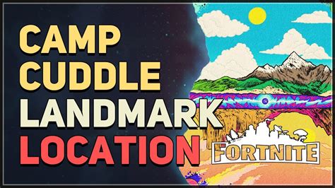 Camp Cuddle Location Fortnite Youtube