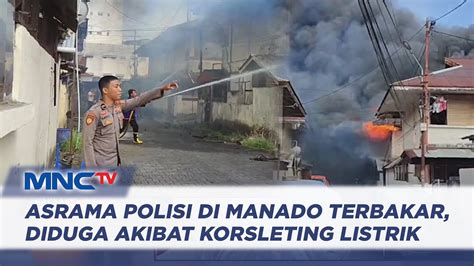 Asrama Polisi Di Manado Terbakar Diduga Akibat Korsleting Listrik