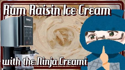 Making Ice Cream With A Ninja Creami Rum Raisin Edition Youtube