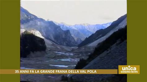 35 Anni Fa La Grande Frana Della Val Pola YouTube