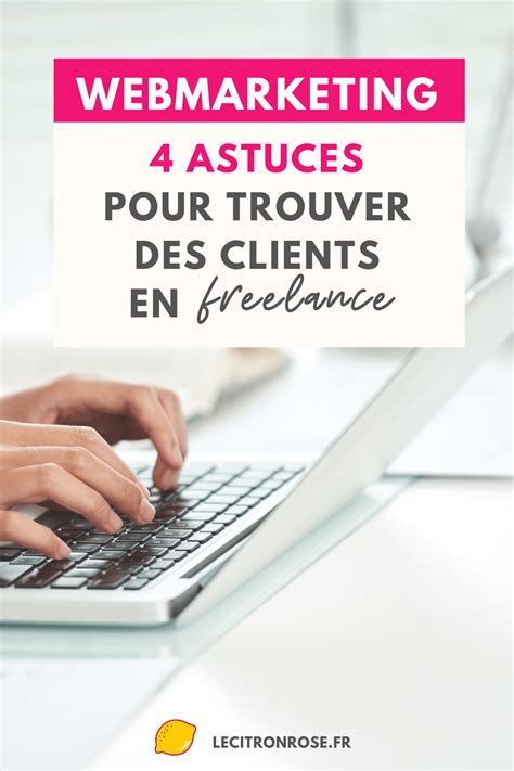 Comment Trouver Des Clients En Freelance Le Citron Rose