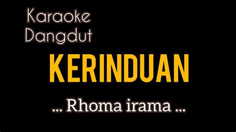 Kerinduan Karaoke Lirik Tanpa Vokal Rhoma Irama YouTube