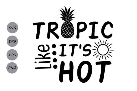 Tropic Like It S Hot Svg Summer Svg Pineapple Svg Beach Svg By Cosmosfineart Thehungryjpeg