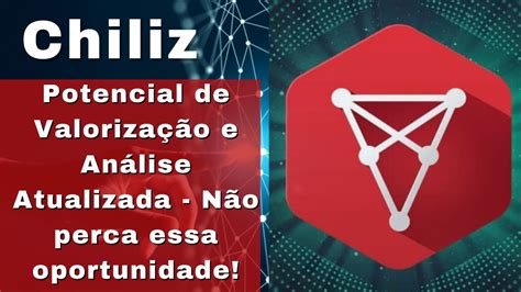 Chiliz Entenda O Potencial De Valoriza O Da Criptomoeda E Acompanhe A