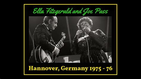 Ella Fitzgerald And Joe Pass Hannover Germany 1975 76 YouTube