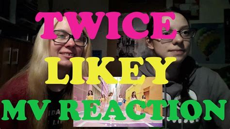 TWICE LIKEY MV REACTION FT MY FRIEND ANJA YouTube