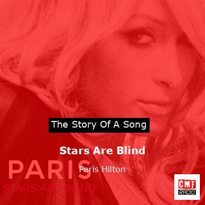 The story and meaning of the song 'Stars Are Blind - Paris Hilton