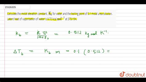 Calculate The Molal Elevation Constant K B For Water And The