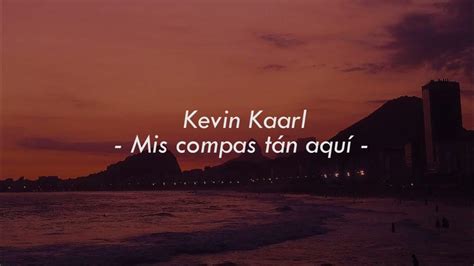 Kevin Kaarl Mis Compas Tan Aquí Letra Youtube