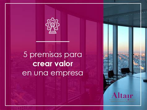 Cómo crear valor en una empresa Soluciones Reales