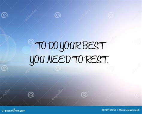 Inspirational Motivational Quote To Do Your Best You Need To Rest