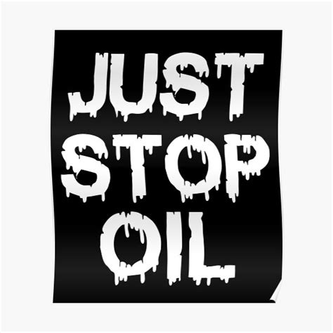 "Just Stop Oil Save the Earth Just Stop Oil" Poster for Sale by BRVART ...