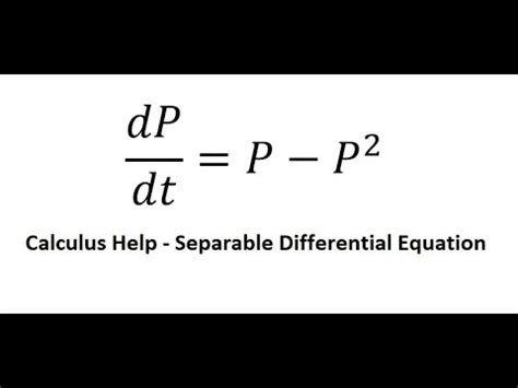 Calculus Help Separable Differential Equation DP Dt P P 2