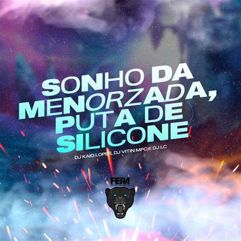 Sonho da Menorzada Puta de Silicone música e letra de Dj Kaio Lopes