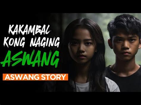 KAKAMBAL KONG NAGING ASWANG Aswang Horror Story Baryong Aswang