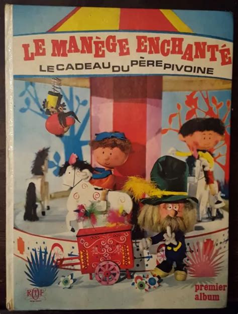 LIVRE BD COLLECTION Le Manège Enchanté Le Cadeau du Père Pivoine 1965