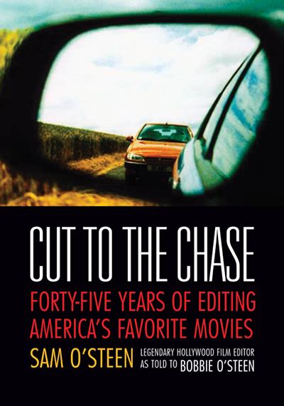 Cut to the Chase: 45 Years of Editing America’s Favorite Movies – Michael Wiese Productions