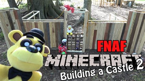 Fnaf Plush Minecraft 38 Building A Castle Part 2 Youtube