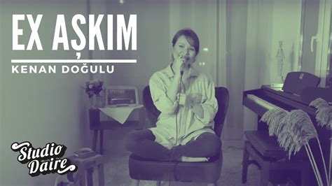 Ceren Akın Ex Aşkım Kenan Doğulu Cover Youtube