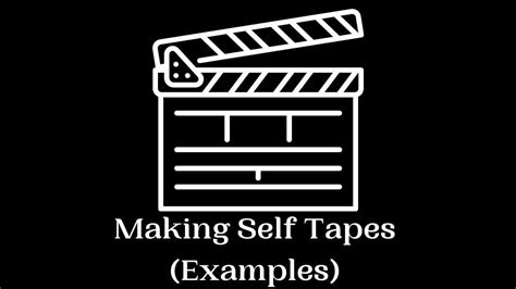 Making Self Tapes Examples Youtube