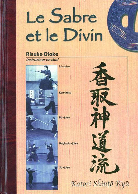 Le Sabre Et Le Divin Katori Shinto Ryu 9782846170031