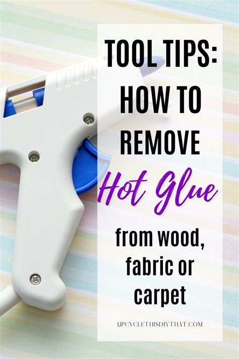 How To Remove Hot Glue From Wood Fabric Or Carpet Hot Glue Glue