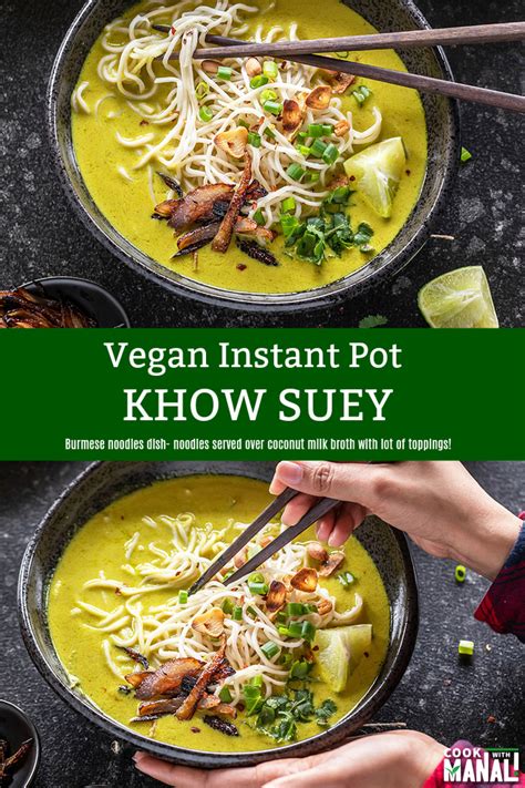 Instant Pot Khow Suey Vegan Cook With Manali