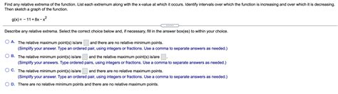 Solved Find Any Relative Extrema Of The Function List Each