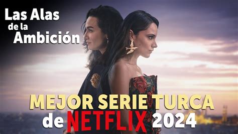 Las Alas De La Ambici N Mejor Serie Turca De Netflix Youtube